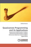 Quasiconvex Programming and its Applications: Quasiconvex Maximization Problem Quasiconvex Minimization Problem Nonconvex Optimal control Problem Applications 3838308077 Book Cover