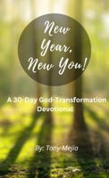 New Year, New You!: 30 Day God- Transformation Devotional B0CR6BQW3L Book Cover