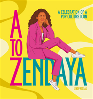 A to Zendaya: A Celebration of a Pop Culture Icon 0744081637 Book Cover