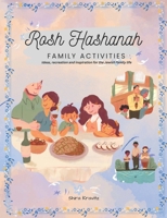 Rosh Hashanah Family Activities: Ideas, Recreation and Inspiration for the Jewish Family Life B0F78CL7GS Book Cover