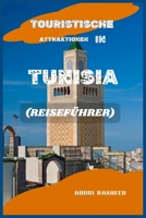 TOURISTISCHE ATTRAKTIONEN IN TUNISIA: REISEFÜHRER (German Edition) B0CTYKM429 Book Cover