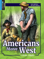 Americans Move West (1846-1860) 1510536000 Book Cover