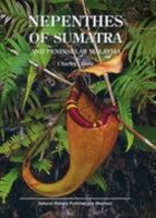 Nepenthes of Sumatra and Peninsular Malaysia 9838120502 Book Cover