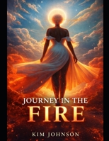 Journey In The Fire: In Gods Arms B0FBGFFDLS Book Cover