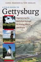 A Field Guide to Gettysburg: Experiencing the Battlefield Through Its History, Places, and People 0807835250 Book Cover