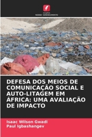 Defesa DOS Meios de Comunicação Social E Auto-Litagem Em África: Uma Avaliação de Impacto (Portuguese Edition) 6139815541 Book Cover