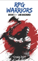RPG Warriors - Book 1 AWAKENING: An Earth Apocalypse System Integration LitRPG Adventure novel B0DFVB25LG Book Cover