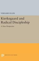 Kierkegaard and Radical Discipleship 0691623414 Book Cover