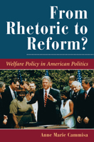 From Rhetoric To Reform?: Welfare Policy In American Politics (Dilemmas in American Politics) 0813329965 Book Cover