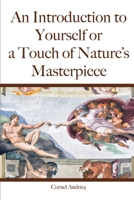 An Introduction to Yourself or a Touch of Nature's Masterpiece B0CM7RPH46 Book Cover