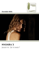 NASARA 3: Juliette : "Je te hais !" (French Edition) 6204971697 Book Cover