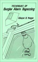 Techniques of Burglar Alarm Bypassing (52050) 1559500328 Book Cover