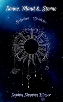 Sonne, Mond & Sterne: Gedanken - (Ge)dichte (German Edition) 3347518179 Book Cover
