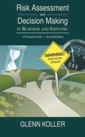 Risk Assessment And Decision Making In Business And Industry: A Practical Guide 0849302684 Book Cover