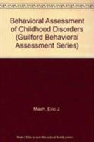 Behavioral Assessment of Childhood Disorders 0898621410 Book Cover