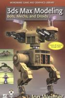 3ds Max Modeling: Bots, Mechs, and Droids (Wordware Game and Graphics Library) 1598220446 Book Cover