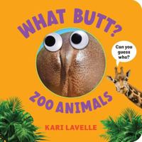 What Butt? Zoo Animals 1464255237 Book Cover