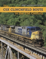 The CSX Clinchfield Route in the 21st Century (Railroads Past and Present) 025322358X Book Cover