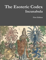 The Esoteric Codex: Incunabula 1312990031 Book Cover