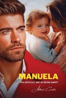 Manuela: The Difficult Art of Being Happy 6501490839 Book Cover
