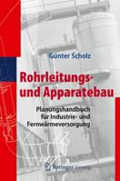 Rohrleitungs- Und Apparatebau: Planungshandbuch Fur Industrie- Und Fernwarmeversorgung 3642254241 Book Cover