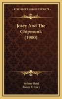 Josey And The Chipmunk 1179107276 Book Cover