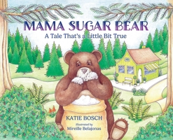 Mama Sugar Bear : A Tale That's Mostly True 1965278361 Book Cover