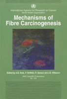 Mechanisms of Fibre Carcinogenesis 9283221400 Book Cover