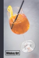 Whiskey Girl: 6 x 9 inch 120 Pages Lined Journal, Diary and Notebook for People Who Love To Taste, Drink or Make Beer 1693913933 Book Cover