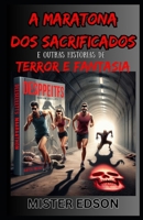 A Maratona dos Sacrificados e outras Histórias de Terror e Fantasia (Portuguese Edition) B0FHFC1Z1L Book Cover