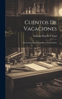 Cuentos De Vacaciones: (Narraciones Pseudocientíficas) Primera Serie 102119865X Book Cover