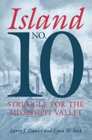 Island No. 10: Struggle for the Mississippi Valley 0817308164 Book Cover