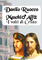 Maschio Alfa. I volti di Cristo 0244220506 Book Cover