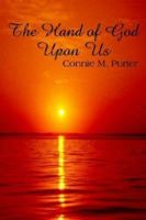 The Hand of God Upon Us 1410775798 Book Cover