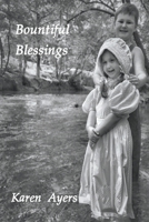 Bountiful Blessings - Book Two of Traded for One Hundred Acres 1682353532 Book Cover
