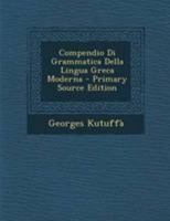 Compendio Di Grammatica Della Lingua Greca Moderna 1016112696 Book Cover