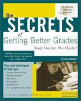 The Secrets of Getting Better Grades: Study Smarter, No Harder! 1571121129 Book Cover