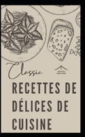 Recettes de D�lices de Cuisine: Collection Cuisine Pratique B0BDBB9J5Q Book Cover