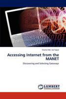 Accessing Internet from the MANET: Discovering and Selecting Gateways 3848425149 Book Cover