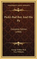 Peck's Bad Boy And His Pa: Complete Edition 116713723X Book Cover