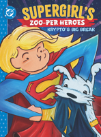 Supergirl's Zoo-per Heroes: Krypto's Big Break 1799506010 Book Cover