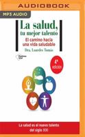 La Salud, Tu Mejor Talento: El Camino Hacia Una Vida Saludable 1543643507 Book Cover