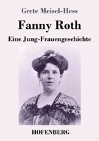 Fanny Roth: Eine Jung-Frauengeschichte 8026855620 Book Cover