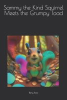 Sammy the Kind Squirrel Meets the Grumpy Toad B0CCCMRXLJ Book Cover