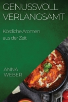 Genussvoll Verlangsamt: Köstliche Aromen aus der Zeit 1835506119 Book Cover