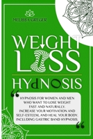 Weight Loss Hypnosis: Hypnosis, Hypnotic Gastric Band, and Daily Meditation for Natural Rapid Weight Loss. Stop Emotional Eating, Achieve Mindfulness and Portion Control, and Stay Fit. 183827345X Book Cover
