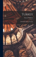 Turkey: A World Problem of To-day 1018929460 Book Cover