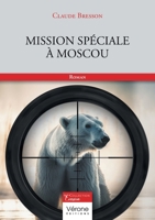 Mission spéciale à Moscou B0C9C5L2XY Book Cover