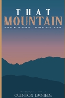 That Mountain: Short Motivational & Inspirational Tokens B0FMJZ9ZM4 Book Cover