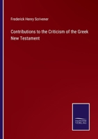 Contributions to the Criticism of the Greek New Testament B0BQFVB5XQ Book Cover